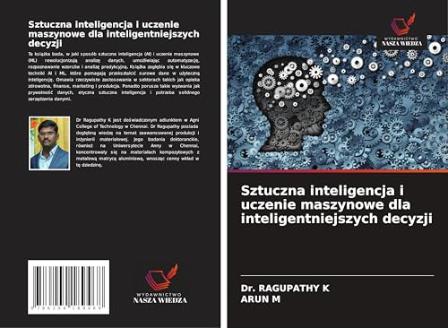 Sztuczna inteligencja i uczenie maszynowe dla inteligentniejszych decyzji von Wydawnictwo Nasza Wiedza