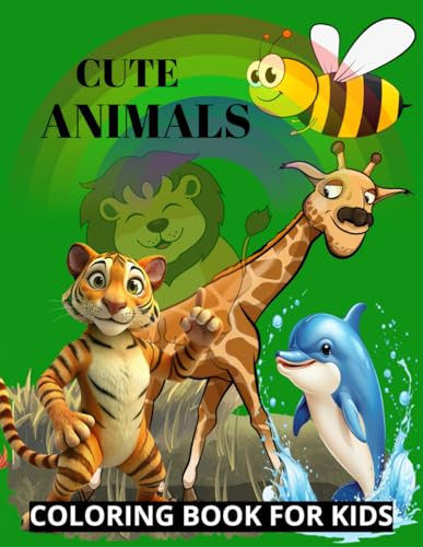 CUTE ANIMALS : COLORING BOOK FOR KIDS: "A World of Cute Animals Waiting for Your Creative Touch!" von Independently published
