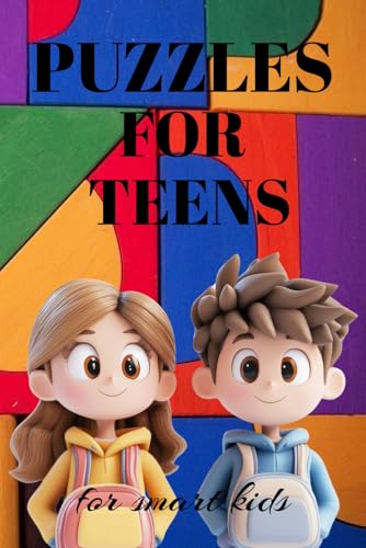 PUZZLES FOR TEENS :RIDDLES WITH LOGIC PUZZLES,MAZES,SUDOKU,NURIKABE: "Brain Teasers and Challenges for Teen Minds" von Independently published