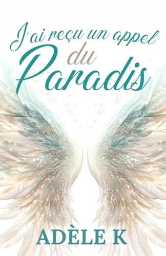 J'ai reçu un appel du paradis von Adèle K