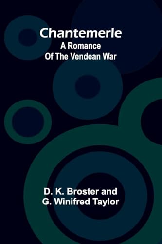 Chantemerle: A romance of the Vendean War von Alpha Edition