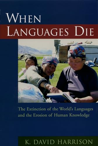When Languages Die: The Extinction of the World's Languages and the Erosion of Human Knowledge von Oxford University Press