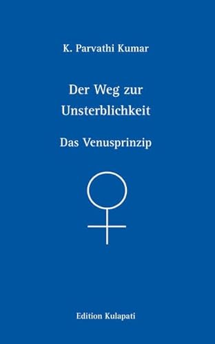 Der Weg zur Unsterblichkeit: Das Venusprinzip