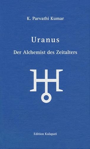 Uranus: Der Alchemist des Zeitalters