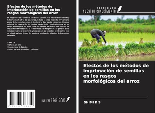 Efectos de los métodos de imprimación de semillas en los rasgos morfológicos del arroz von Ediciones Nuestro Conocimiento