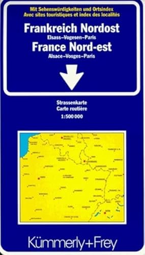 Kümmerly & Frey Karten, Frankreich Nordost: Strassenkarte 1:500000 (Kümmerly+Frey Strassenkarten) von Kümmerly+Frey