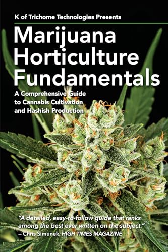 Marijuana Horticulture Fundamentals: A Comprehensive Guide to Cannabis Cultivation and Hashish Production von Green Candy Press