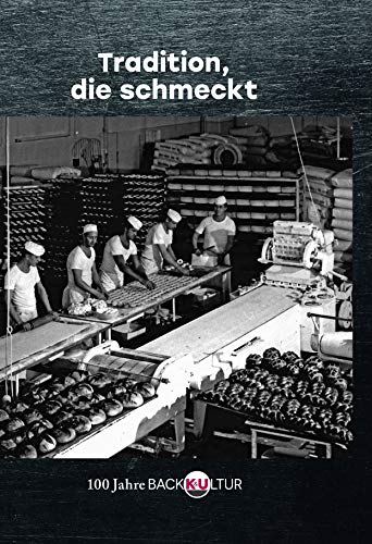 Tradition, die schmeckt: 100 Jahre Backkultur