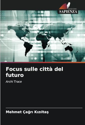 Focus sulle città del futuro: Archi Trace von Edizioni Sapienza