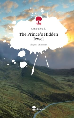 The Prince's Hidden Jewel. Life is a Story - story.one von story.one publishing