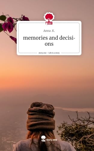 memories and decisions. Life is a Story - story.one von story.one publishing
