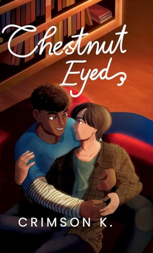 Chestnut Eyed: Ein Boys Love Roman (Brown Eyed) von 7/27 Publishing
