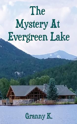 The Mystery At Evergreen Lake von Fideli Publishing, Incorporated