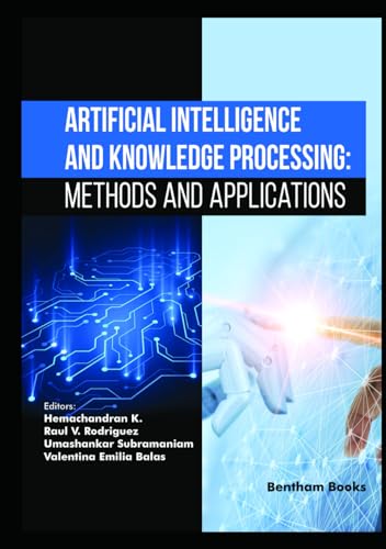 Artificial Intelligence and Knowledge Processing: Methods and Applications von Bentham Science Publishers