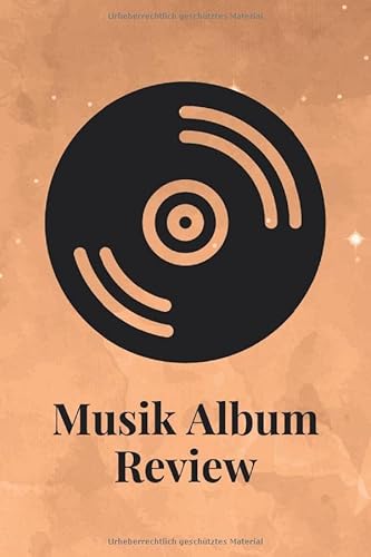 Musik Album Review: Journal um deine Lieblings Platten und Cd’s zu dokumentieren und zu bewerten - 120 Seiten mit vordefinierten Formularen zum Ausfüllen von Independently published
