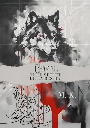 Chastel: Ou le Secret de la Bestia von LIBRINOVA