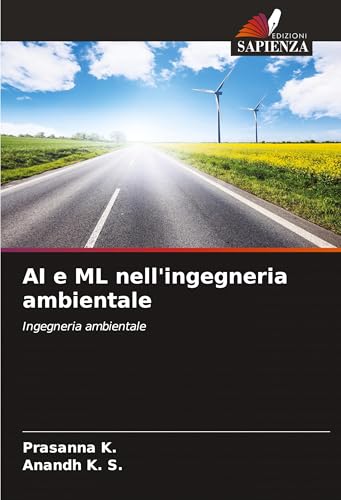 AI e ML nell'ingegneria ambientale: Ingegneria ambientale von Edizioni Sapienza