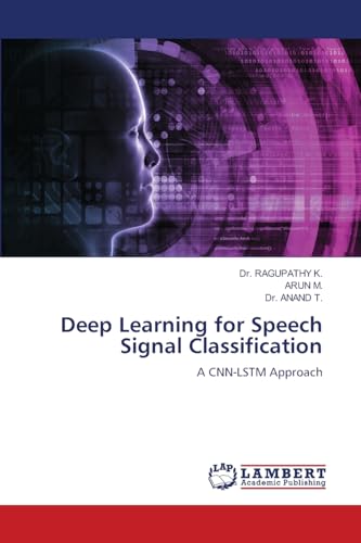 Deep Learning for Speech Signal Classification: A CNN-LSTM Approach von LAP LAMBERT Academic Publishing