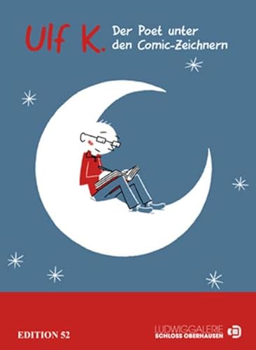 Ulf K. - Der Poet unter den Comiczeichnern: Katalog zur Werkschau in der Ludwiggalerie in Oberhausen