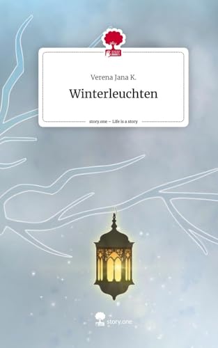 Winterleuchten. Life is a Story - story.one von story.one publishing