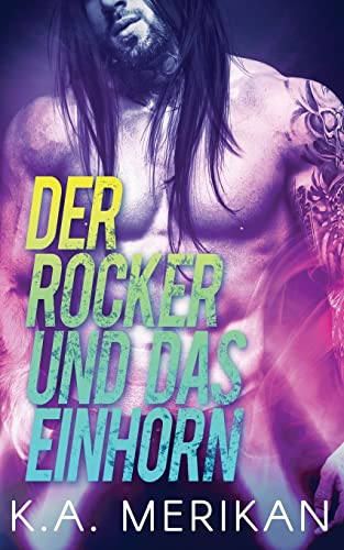 Der Rocker und das Einhorn (gay romance) (The Underdogs DE, Band 1) von CREATESPACE