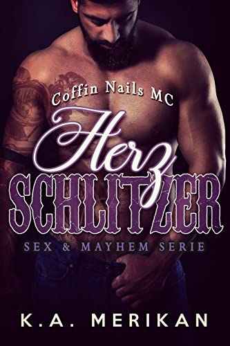 Herzschlitzer - Coffin Nails MC (Sex & Mayhem DE, Band 2) von CREATESPACE