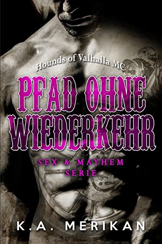 Pfad ohne Wiederkehr - Hounds of Valhalla MC (Sex & Mayhem DE, Band 3) von CREATESPACE