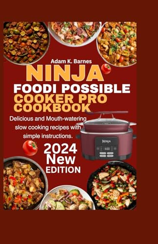 Ninja Foodi PossibleCooker Pro Cookbook 2024: Delicious and Mouth-Watering Slow Cooking Recipes with Simple Instructions. von Independently published