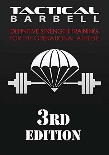Tactical Barbell: Definitive Strength Training for the Operational Athlete von Createspace Independent Publishing Platform