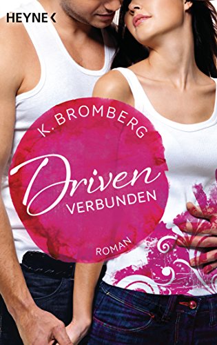 Driven. Verbunden: Band 4 - Roman (Driven-Serie, Band 4) von HEYNE