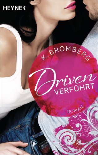 Driven. Verführt: Band 1 - Roman - (Driven-Serie, Band 1) von HEYNE