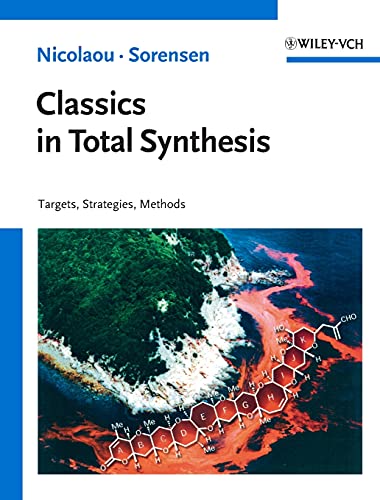 Classics in Total Synthesis: Targets, Strategies, Methods von Wiley