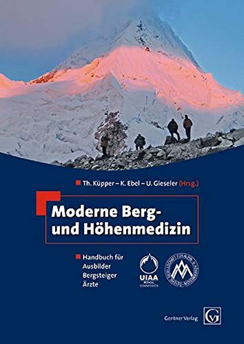 Moderne Berg- und Höhenmedizin: Handbuch für Ausbilder, Bergsteiger, Ärzte von Gentner Alfons W.