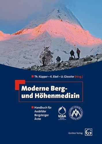 Moderne Berg- und Höhenmedizin: Handbuch für Ausbilder, Bergsteiger, Ärzte