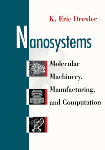 Nanosystems P: Molecular Machinery, Manufacturing, and Computation von Wiley