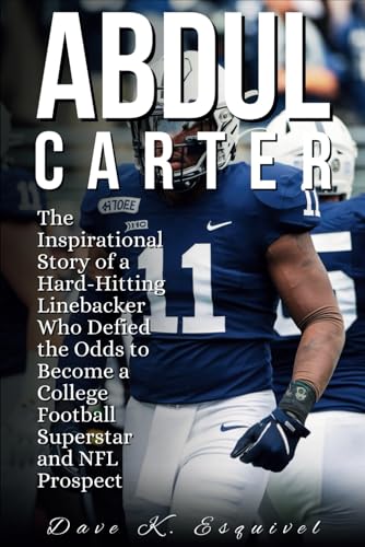 Abdul Carter: The Inspirational Story of a Hard-Hitting Linebacker Who Defied the Odds to Become a College Football Superstar and NFL Prospect von Independently published