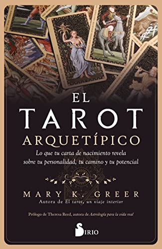 EL TAROT ARQUETÍPICO: Lo que tu carta de nacimiento revela sobre tu personalidad, tu camino y tu potencial. von Editorial Sirio