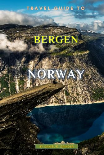 Travel Guide To Bergen, Norway: The Only Companion Guide You Need! Travel Guide To Bergen, Norway: The Only Companion Guide You Need! von Independently published