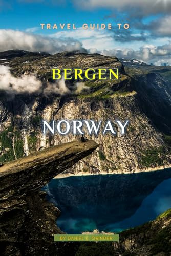 Travel Guide To Bergen, Norway: The Only Companion Guide You Need! Travel Guide To Bergen, Norway: The Only Companion Guide You Need! von Independently published