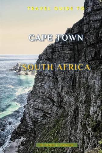 Travel Guide To Cape Town, South Africa Travel Guide To Cape Town, South Africa von Independently published