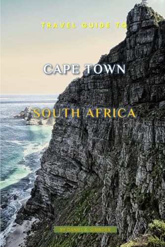 Travel Guide To Cape Town, South Africa Travel Guide To Cape Town, South Africa von Independently published