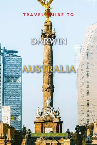 Travel Guide To Darwin, Australia Travel Guide To Darwin, Australia von Independently published