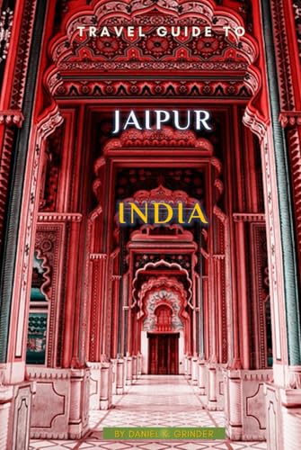 Travel Guide To Jaipur, India Travel Guide To Jaipur, India von Independently published