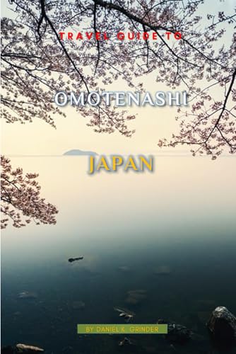 Travel Guide To Omotenashi, Japan Travel Guide To Omotenashi, Japan von Independently published