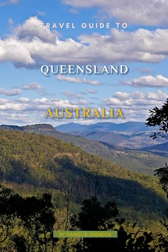 Travel Guide To Queensland, Australia Travel Guide To Queensland, Australia von Independently published