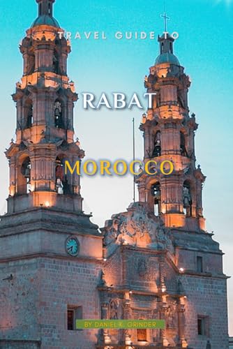 Travel Guide To Rabat, Morocco Travel Guide To Rabat, Morocco von Independently published
