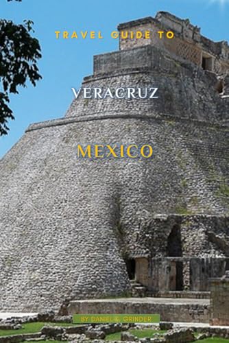 Travel Guide To Veracruz Mexico Travel Guide To Veracruz Mexico von Independently published