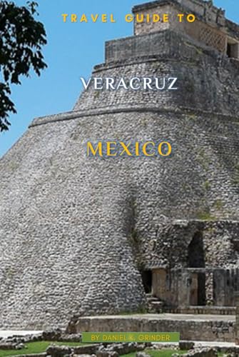 Travel Guide To Veracruz Mexico Travel Guide To Veracruz Mexico von Independently published