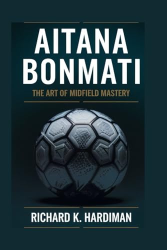 AITANA BONMATI: THE ART OF MIDFIELD MASTERY von Independently published
