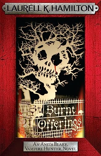 Burnt Offerings: An Anita Blake, Vampire Hunter, Novel (Anita Blake, Vampire Hunter, Novels)